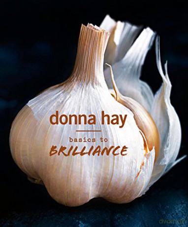 Basics to Brilliance - Donna Hay [KSIĄŻKA]