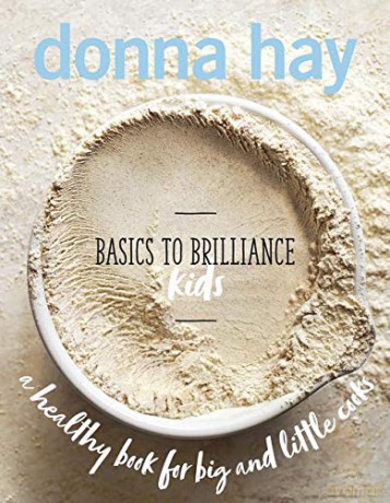 Basics to Brilliance Kids - Donna Hay [KSIĄŻKA]