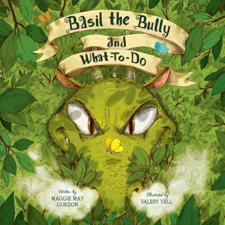 Basil the Bully and What-To-Do - Maggie May Gordon [KSIĄŻKA]