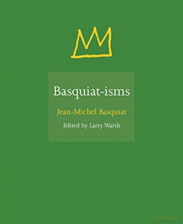 Basquiat-isms - Jean-Michel Basquiat [KSIĄŻKA]