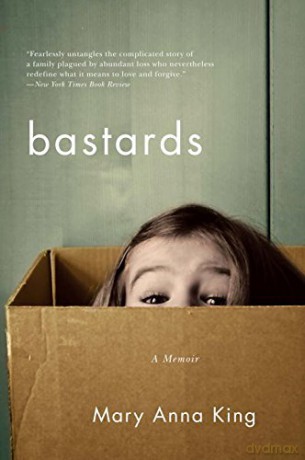 Bastards: A Memoir - Mary Anna King [KSIĄŻKA]