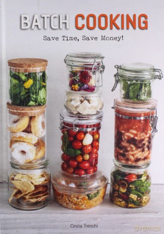 Batch Cooking: Save Time, Save Money! - Cinzia Trenchi [KSIĄŻKA]
