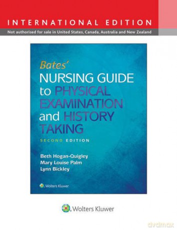 Bates' Nursing Guide to Physical Examination and History Taking - Beth Hogan-Quigley [KSIĄŻKA]