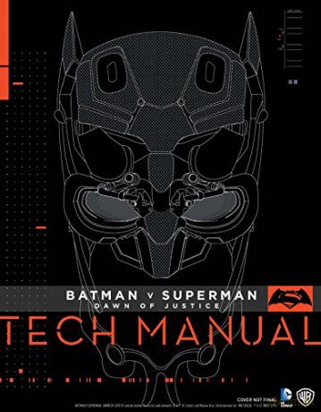 Batman v Superman: Dawn Of Justice: Tech Manual - Adam Newell [KSIĄŻKA]