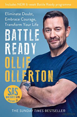 Battle Ready: Eliminate Doubt, Embrace Courage, Transform Your Life - Ollie Ollerton [KSIĄŻKA]
