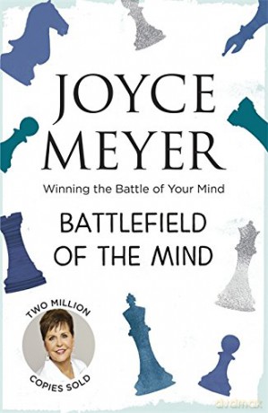 Battlefield of the Mind: Winning the Battle of Your Mind - Joyce Meyer [KSIĄŻKA]