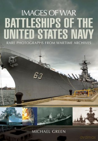 Battleships of the United States Navy (Images of War) - Michael Green [KSIĄŻKA]
