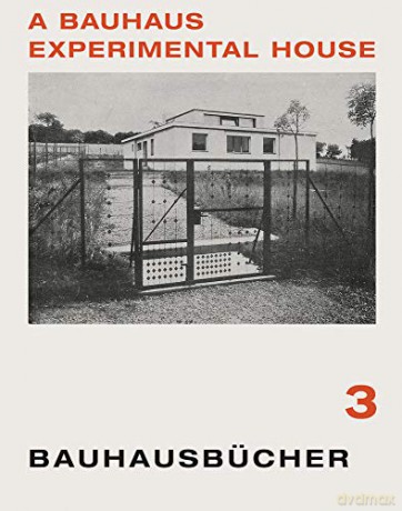 Bauhaus Experimental House: Bauhausbucher 3, 1925: Bauhausbücher 3: Bauhausba1/4cher 3 - Adolf Meyer [KSIĄŻKA]