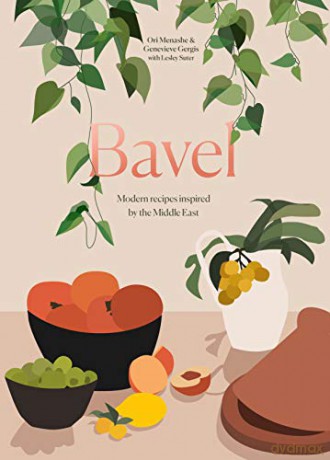 Bavel: A Cookbook: Modern Recipes Inspired by the Middle East: Modern Recipes Inspired by the Middle East [a Cookbook] - Ori Menashe [KSIĄŻKA]