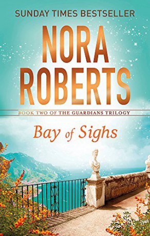 Bay of Sighs (Guardians Trilogy): Nora Roberts - Nora Roberts [KSIĄŻKA]