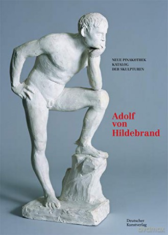 Bayerische Staatsgemäldesammlungen. Neue Pinakothek. Katalog der Skulpturen Band II: Adolf von Hildebrand - Fabius Pius Huber [KSIĄŻKA]