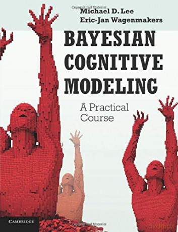 Bayesian Cognitive Modeling: A Practical Course - Michael D. Lee [KSIĄŻKA]