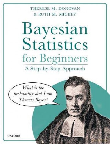 Bayesian Statistics for Beginners: a step-by-step approach - Therese M. Donovan [KSIĄŻKA]