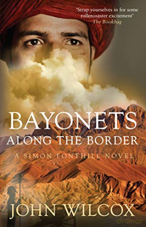 Bayonets Along the Border: 10 (Simon Fonthill) - John Wilcox [KSIĄŻKA]