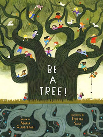 Be a Tree!: Felicita Sala (Illustrations) - Maria Gianferrari (text) - Maria Gianferrari [KSIĄŻKA]