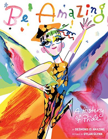Be Amazing: A History of Pride - Desmond Napoles [KSIĄŻKA]