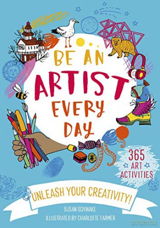 Be An Artist Every Day: 1 - Susan Schwake [KSIĄŻKA]