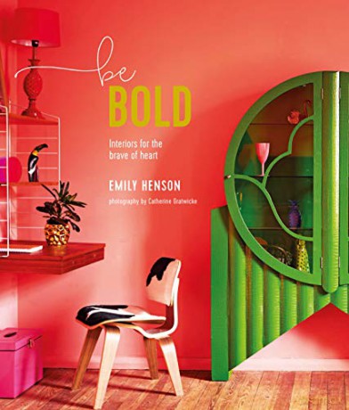 Be Bold: Interiors for the Brave of Heart - Emily Henson [KSIĄŻKA]