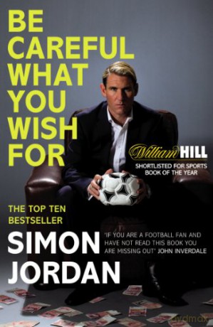 Be Careful What You Wish For - Simon Jordan [KSIĄŻKA]