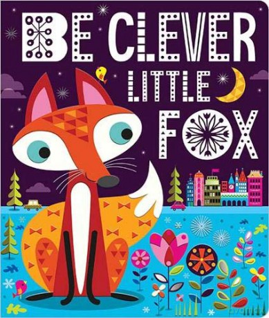 Be Clever Little Fox - Rosie Greening [KSIĄŻKA]
