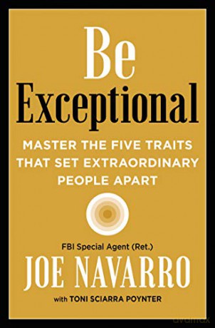 Be Exceptional: Master the Five Traits That Set Extraordinary People Apart - Joe Navarro [KSIĄŻKA]