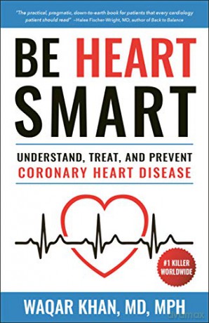 Be Heart Smart: Understand, Treat and Prevent Coronary Heart Disease (CHD) [KSIĄŻKA]