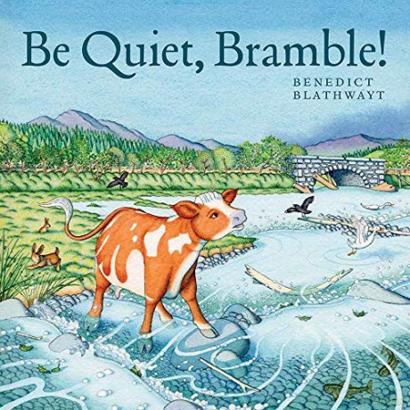 Be Quiet, Bramble! - Benedict Blathwayt [KSIĄŻKA]
