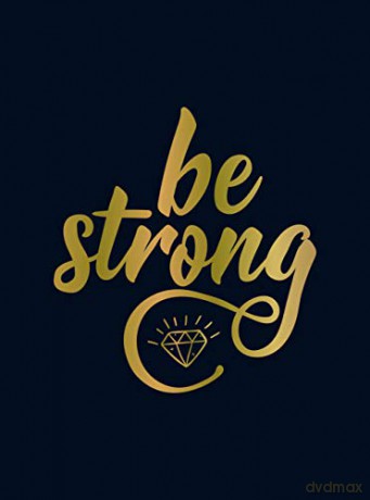 Be Strong: Positive Quotes and Uplifting Statements to Boost Your Mood [KSIĄŻKA]