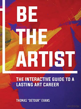 Be The Artist: The Interactive Guide to a Lasting Art Career - Thomas Evans [KSIĄŻKA]