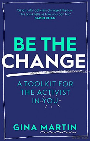 Be The Change: A Toolkit for the Activist in You - Gina Martin [KSIĄŻKA]