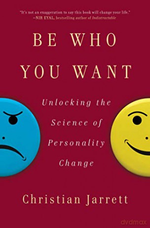 Be Who You Want: Unlocking the Science of Personality Change [KSIĄŻKA]