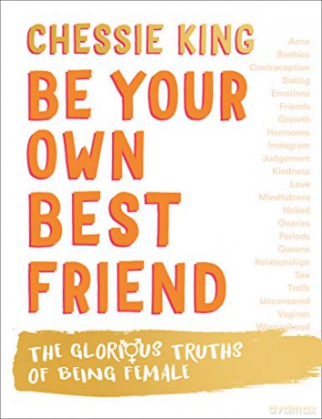 Be Your Own Best Friend: The Glorious Truths of Being Female - Chessie King [KSIĄŻKA]