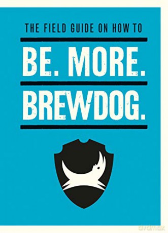 Be. More. BrewDog. - James Watt [KSIĄŻKA]
