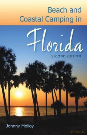 Beach and Coastal Camping in Florida - Johnny Molloy [KSIĄŻKA]