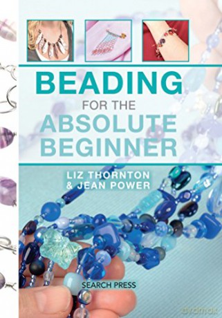 Beading for the Absolute Beginner (Absolute Beginner Craft) - Jean Power [KSIĄŻKA]