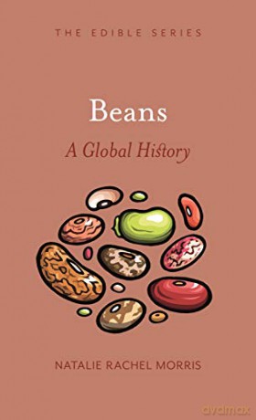 Beans: A Global History (Edible) - Natalie Rachel Morris [KSIĄŻKA]
