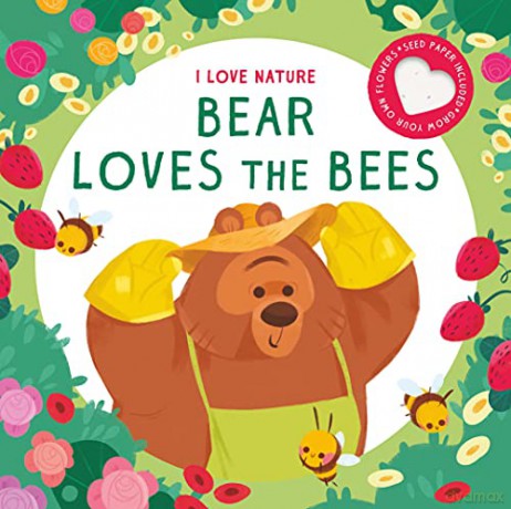 Bear Loves the Bees (I Love Nature) [KSIĄŻKA]