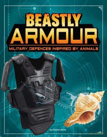 Beastly Armour: Military Defences Inspired by Animals (Beasts and the Battlefield) - Charles C. Hofer [KSIĄŻKA]