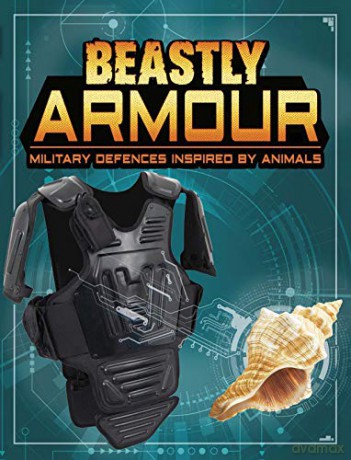 Beastly Armour: Military Defences Inspired by Animals (Beasts and the Battlefield) - Charles C. Hofer [KSIĄŻKA]
