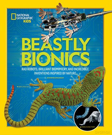 Beastly Bionics: Rad Robots, Brilliant Biomimicry, and Incredible Inventions Inspired by Nature - Jennifer Swanson [KSIĄŻKA]