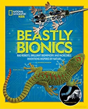 Beastly Bionics: Rad Robots, Brilliant Biomimicry, and Incredible Inventions Inspired by Nature (National Geographic Kids) [KSIĄŻKA]