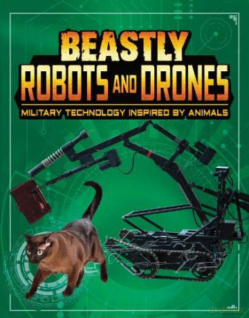 Beastly Robots and Drones: Military Technology Inspired by Animals (Beasts and the Battlefield) - Lisa M. Bolt Simons [KSIĄŻKA]