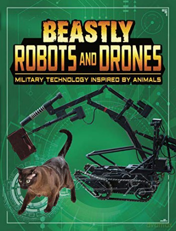 Beastly Robots and Drones: Military Technology Inspired by Animals (Beasts and the Battlefield) - Lisa M. Bolt Simons [KSIĄŻKA]