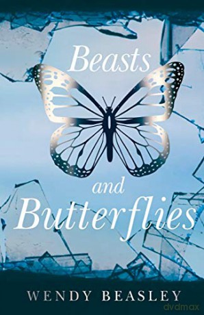 Beasts and Butterflies - Wendy Beasley [KSIĄŻKA]