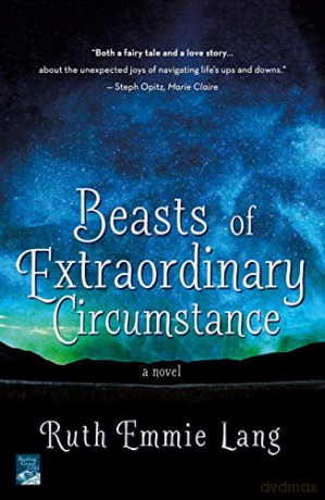 Beasts of Extraordinary Circumstance - Ruth Emmie Lang [KSIĄŻKA]
