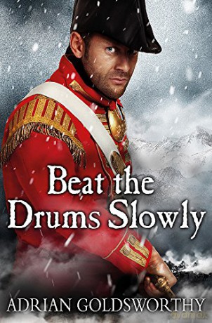Beat the Drums Slowly (The Napoleonic Wars) - Adrian Goldsworthy [KSIĄŻKA]