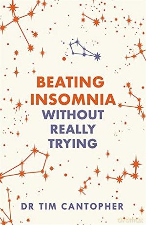 Beating Insomnia: Without Really Trying - Tim Cantopher [KSIĄŻKA]