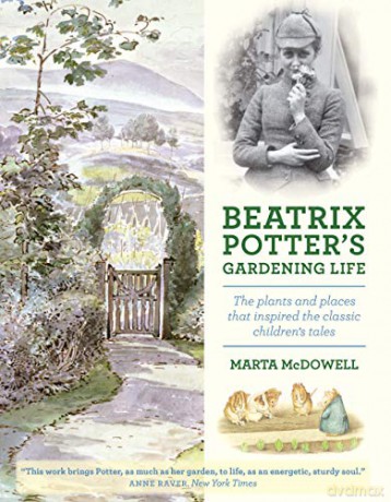 Beatrix Potter's Gardening Life: The Plants and Places That Inspired the Classic Children's Tales - Marta McDowell [KSIĄŻKA]