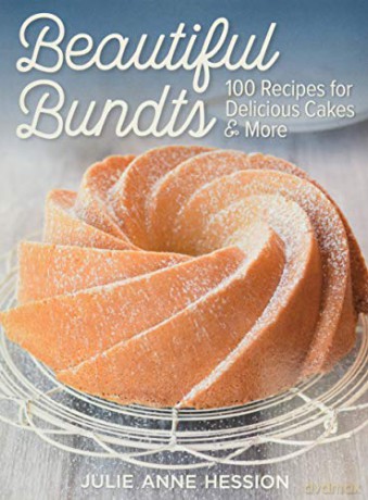 Beautiful Bundts: 100 Recipes for Delicious Cakes and More - Julie Anne Hession [KSIĄŻKA]
