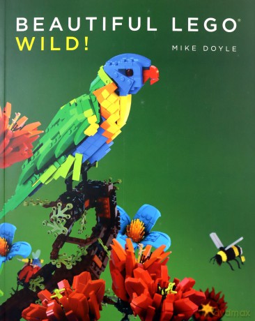 Beautiful LEGO: Wild! - Mike Doyle [KSIĄŻKA]